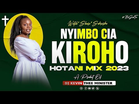 Nyimbo Cia Kiroho Mix || NONSTOP KIGOOCO || DJ KEVIN THEE MINISTER Ft Kumenyerera Watho wa Ngai