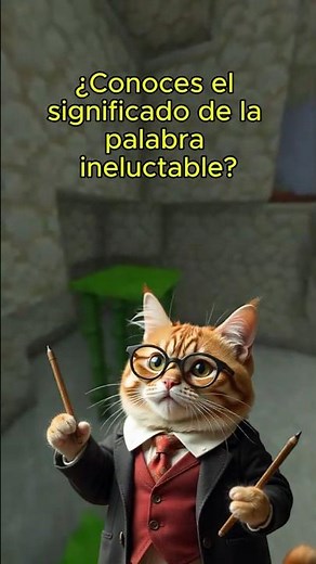 ¿Conoces el significado de Ineluctable?-DiccioShorts