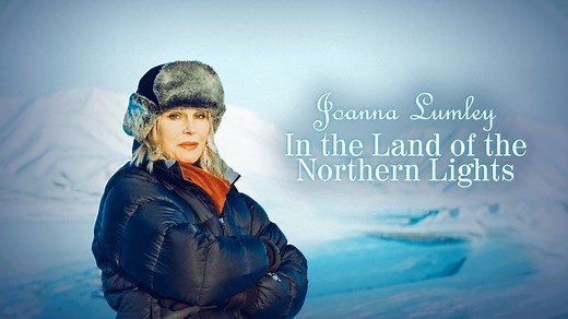 Joanna Lumley In the Land of the Northern Lights - Apple TV