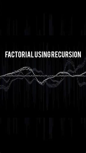 Factorial Using Recursion