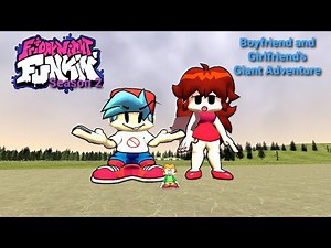 FNF Shorts S2: Boyfriend and Girlfriend's Giant Adventure