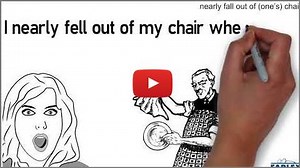nearly fall out of your chair