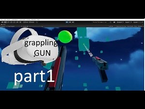 How to make Grappling Gun VR in Unity Part 1 (integrating VR )