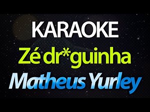 ⭐ Zé Droguinha - Matheus Yurley (Karaokê Version) (Cover)