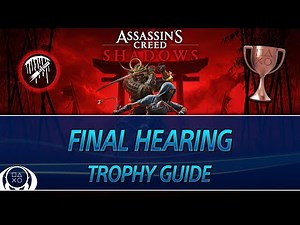 Assassin's Creed Shadows | Final Hearing Trophy Guide