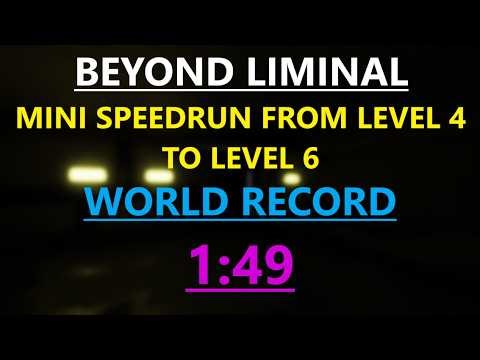 BEYOND LIMINAL: MINI SPEEDRUN | LEVEL 4-6 WR | 1:50