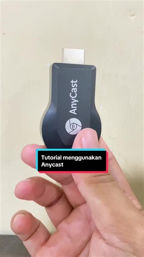 Tutorial Menggunakan Dongle Anycast untuk TV