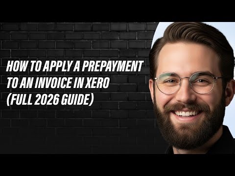 How to Apply a Prepayment to an Invoice in Xero (Full 2026 Guide)