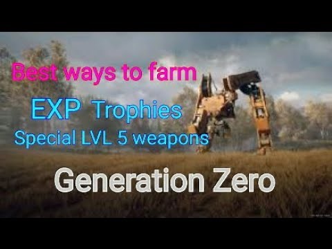 Generation Zero | Best ways to farm/boost exp, trophies & special lvl 5 weapons (patched)