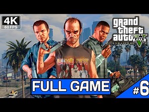 GTA 5 FULL GAME Gameplay Walkthrough Part 6 [4K 60FPS PC ULTRA] - No Commentary