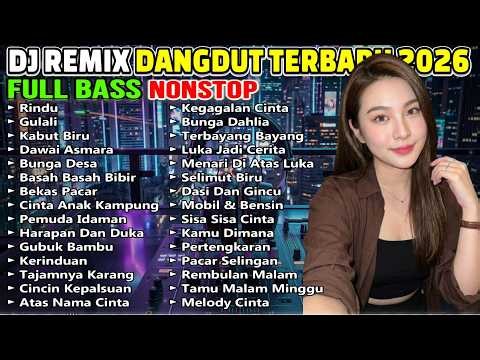 DJ REMIX DANGDUT TEMAN KERJA 2026 TERBARU! ENAK BUAT SANTAI FULL BASS NEMANI SAAT KERJA!