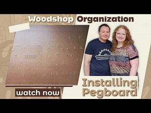Installing Pegboard | Woodshop Organization