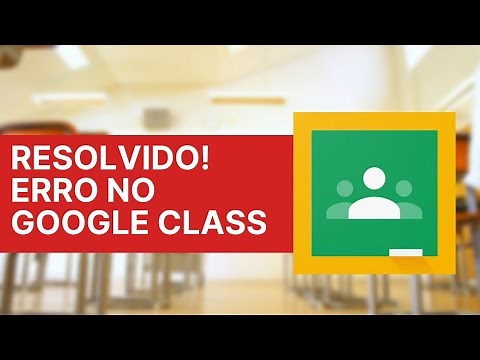 ERRO AO ENVIAR ATIVIDADES GOOGLE CLASSROOM! [RESOLVIDO]