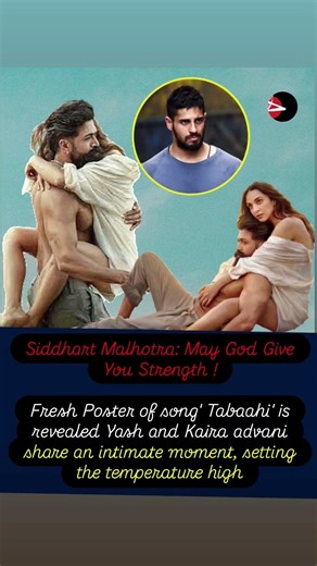 Siddhart Malhotra: May God Give You Strength !Fresh Poster of song' Tabaahi' is revealed Yash and