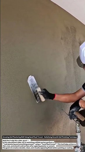 Amazing Wall Plastering Skill Using Hand Float Trowel – Satisfying Smooth Wall Finishing Technique.