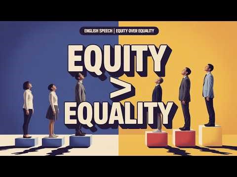 English speech || Equity over equality speech