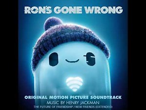 Future of Friendship / New Friends (Extended) - Ron's Gone Wrong OST