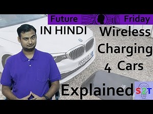 Wireless Charging For Car's Explained In HINDI {Future Friday}