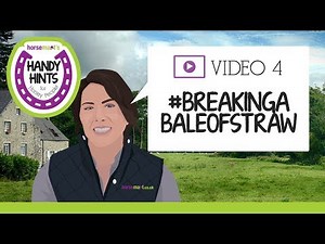 How to break a straw bale with Horsemart's Handy Hints