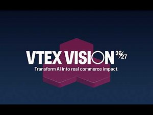VTEX Vision 26/27 Live | Transform AI into real commerce impact.