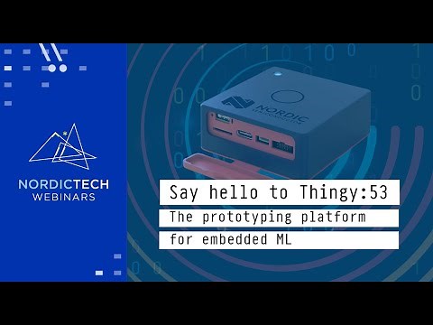 Say hello to Nordic Thingy:53 - The prototyping platform for embedded ML