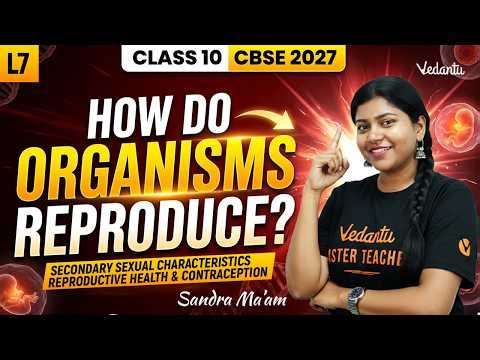 How Do Organisms Reproduce? | L7 | Class 10 Biology | CBSE 2027 | Sandra Ma'am