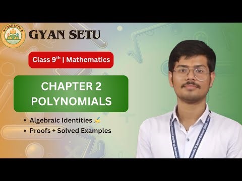 Class 9 Mathematics – Chapter 2 | Polynomial | Algebraic Identities with Proof & Example | Gyan Setu