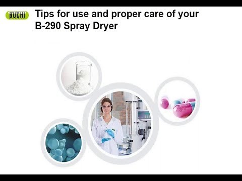 Mini Spray Dryer B290 tips tricks & dryer care - BUCHI Spray Drying Solutions