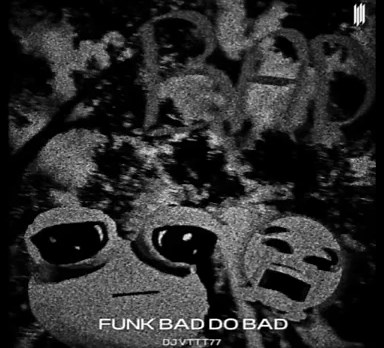 FUNK BAD DO BAD (SLOWED) 1 Hour