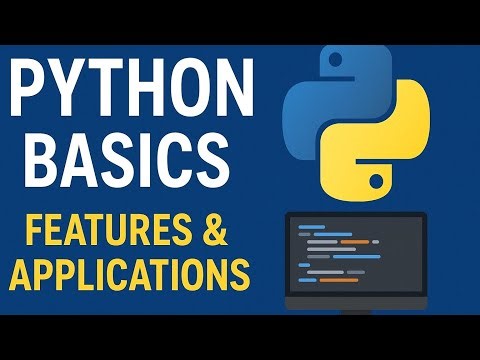 🔥 Python Basics Explained! | Features, Uses & Why You Should Learn Python in 2025 🐍
