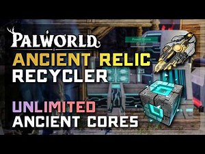 Ancient Relic Recycler Guide ♻️ MASS PRODUCE ANCIENT CORES in Palworld 1.0