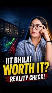 IIT Bhilai: Pros & Cons, Placements, Campus, Alumni Network, Worth It?