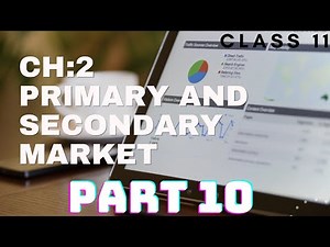 CH 2 Primary and Secondary Market (FMM) Part 10 Class 11