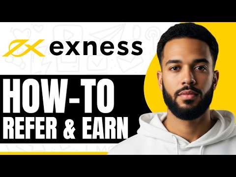 How To Refer And Earn On Exness - Step By Step
