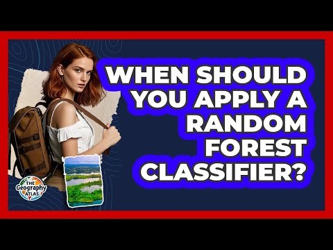 When Should You Apply a Random Forest Classifier?