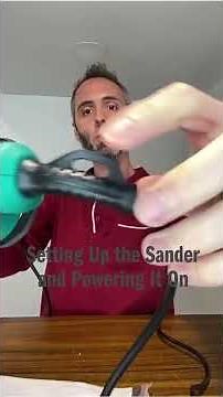 Setting Up the Sander and Powering It On