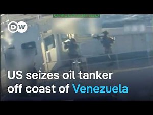 Trump confirms US seized 'very large' oil tanker off coast of Venezuela | DW News