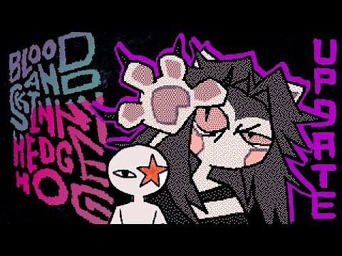 BLOOD AND SKINNY HEDGEHOG UPDATE!