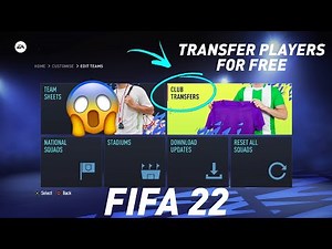 FIFA 22 - HOW TO TRANSFERS PLAYERS AND EDIT TEAMS IN FIFA 22