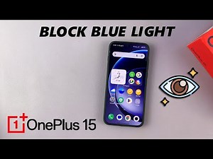 How To Block Blue Light From Screen On OnePlus 15