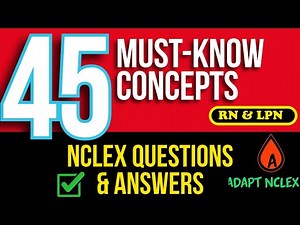 45 NCLEX Practice Questions & Answers: Must-Know Nursing Concepts for RN & LPN