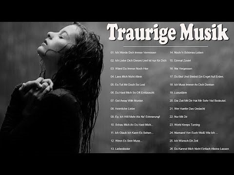 Traurige Lieder 😓 Musik Zum Nachdenken Deutsch 😓 Traurige Musik Zum Weinen und Nachdenken