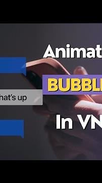 How To Create a Text Bubble Effect In VN Video Editor