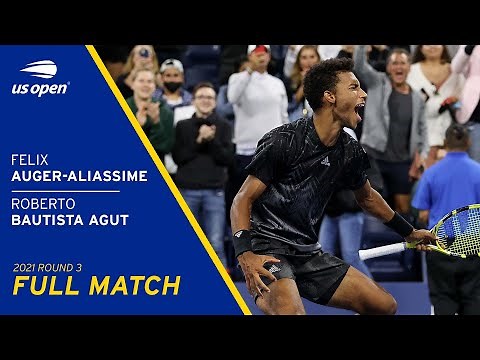 Felix Auger-Aliassime vs Roberto Bautista Agut Full Match | 2021 US Open Round 3