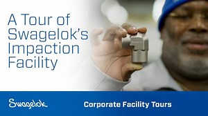 Swagelok Manufacturing Virtual Tour: Impaction Facility | Matt Buckley