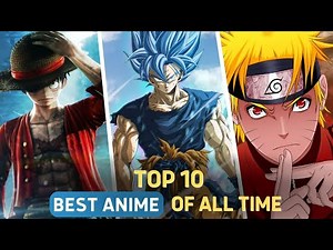 Top 10 Best Anime of All Time