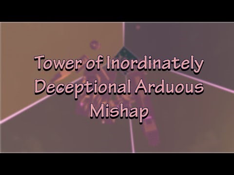 [UNREAL] Tower of Inordinately Deceptional Arduous Mishap