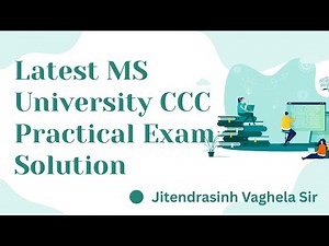 Latest CCC (MS University) Practical Paper Solution-2