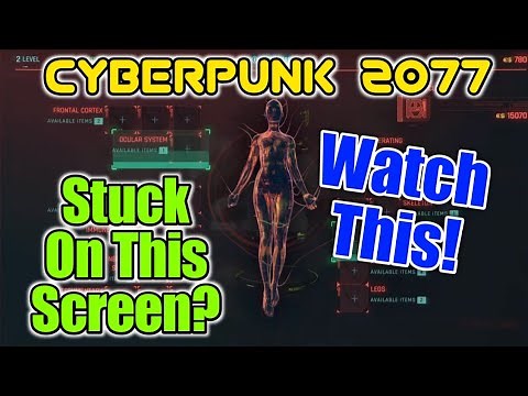 Cyberpunk 2077 Stuck In Cyberware Upgrade Screen (Viktors Clinic/The Ripper Doc)