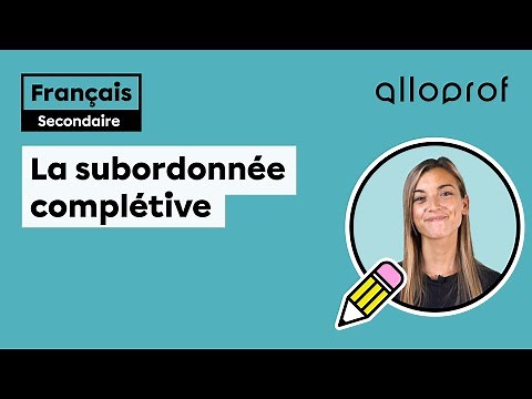 La subordonnée complétive | Français | Alloprof